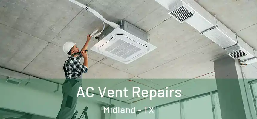 AC Vent Repairs Midland - TX