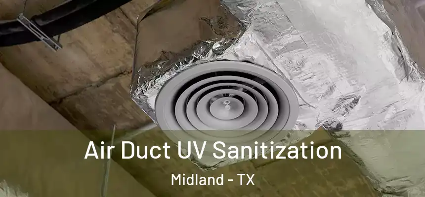 Air Duct UV Sanitization Midland - TX