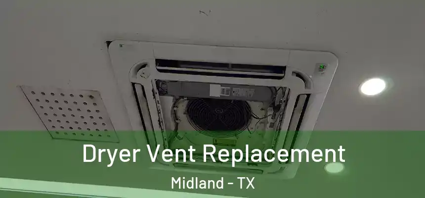 Dryer Vent Replacement Midland - TX