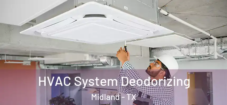 HVAC System Deodorizing Midland - TX