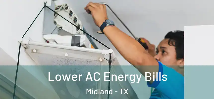 Lower AC Energy Bills Midland - TX